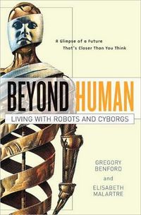 Beyond Human by Gregory Benford