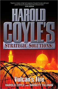 Vulcan's Fire: Harold Coyle's Strategic Solutions, Inc.