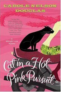 Cat in a Hot Pink Pursuit by Carole Nelson Douglas
