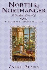 North By Northanger, or The Shades of Pemberley