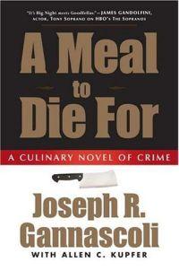 A Meal to Die For by Joseph R. Gannascoli