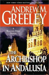 The Archbishop in Andalusia by Andrew M. Greeley