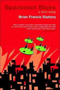 Spaceman Blues by Brian Francis Slattery
