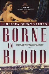 Borne In Blood by Chelsea Quinn Yarbro