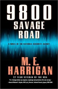 9800 Savage Road by M. E. Harrigan