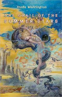 Grail Of The Summer Stars by Freda Warrington