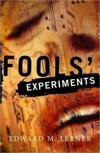 Fools' Experiments by Edward M. Lerner