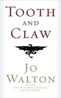 Tooth and Claw by Jo Walton
