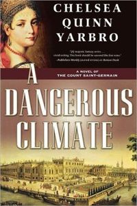 A Dangerous Climate by Chelsea Quinn Yarbro