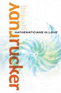 Mathematicians In Love by Rudy Rucker