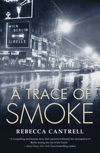 Excerpt of A Trace Of Smoke by Rebecca Cantrell