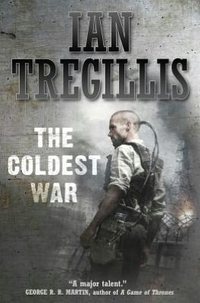 The Coldest War by Ian Tregillis