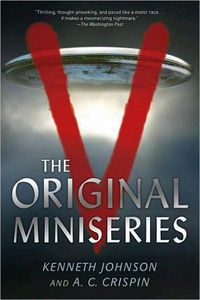 V: The Original Miniseries by Kenneth Johnson