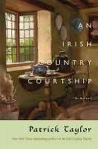 An Irish Country Courtship by Patrick Taylor