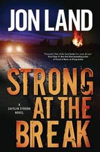 Strong at the Break by Jon Land