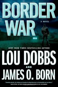 Border War by Lou Dobbs