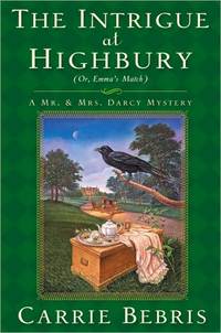 The Intrigue At Highbury by Carrie Bebris