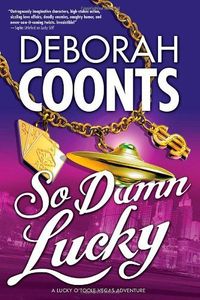 So Damn Lucky by Deborah Coonts