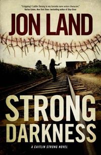 Strong Darkness by Jon Land