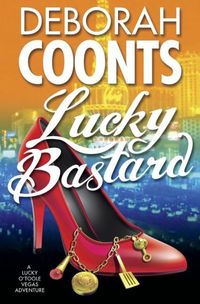 Lucky Bastard by Deborah Coonts