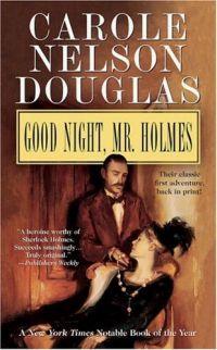 Good Night, Mr. Holmes by Carole Nelson Douglas