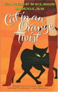 Cat in an Orange Twist by Carole Nelson Douglas