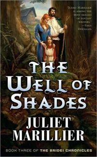 The Well Of Shades (Bridei Chronicles) by Juliet Marillier