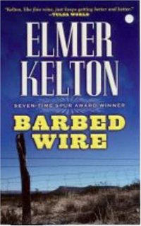 Barbed Wire by Elmer Kelton