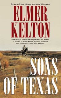 Sons Of Texas by Elmer Kelton