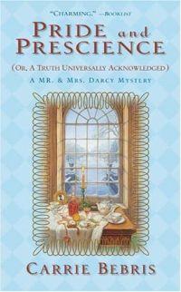 Pride and Prescience by Carrie Bebris