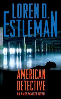 American Detective by Loren D. Estleman