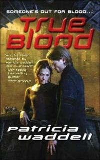 True Blood by Patricia Waddell