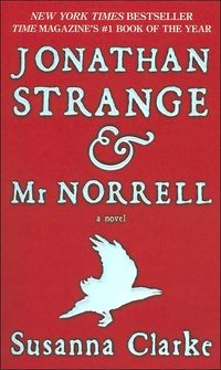 Jonathan Strange & Mr Norrell: A Novel by Susanna Clarke
