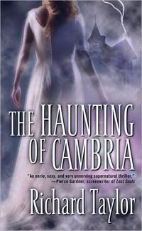 The Haunting of Cambria by Richard Taylor