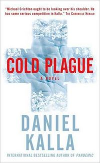 Cold Plague by Daniel Kalla