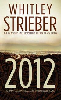 2012: The War For Souls by Whitley Strieber
