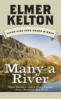 Many A River by Elmer Kelton