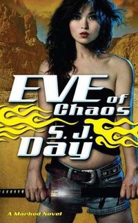Eve Of Chaos by S.J. Day