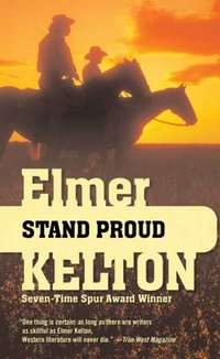 Stand Proud by Elmer Kelton