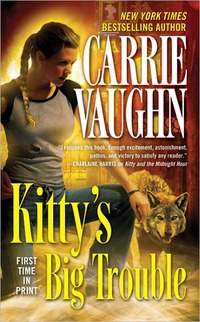 Kitty's Big Trouble by Carrie Vaughn