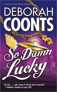So Damn Lucky by Deborah Coonts