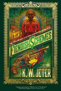 Fiendish Schemes by K.W. Jeter