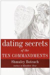 Dating Secrets of the Ten Commandments by Shmuley Boteach