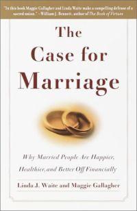 The Case for Marriage by Maggie Gallagher