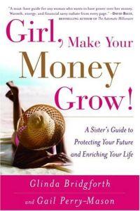 Girl, Make Your Money Grow! by Glinda Bridgforth