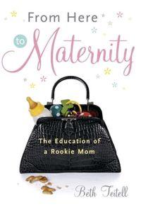 From Here to Maternity by Beth Teitell