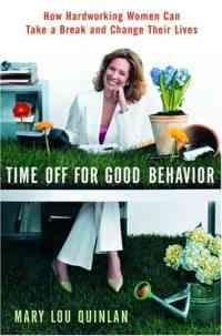 Time Off for Good Behavior by Mary Lou Quinlan
