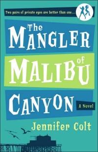 The Mangler of Malibu Canyon by Jennifer Colt