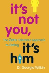 It's Not You, It's Him by Georgia Witkin