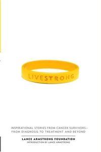 Live Strong by Lance Armstrong